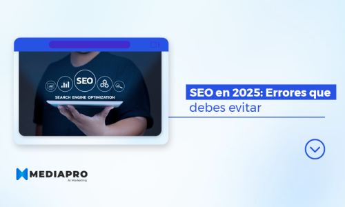 SEO en 2025: Errores que debes evitar